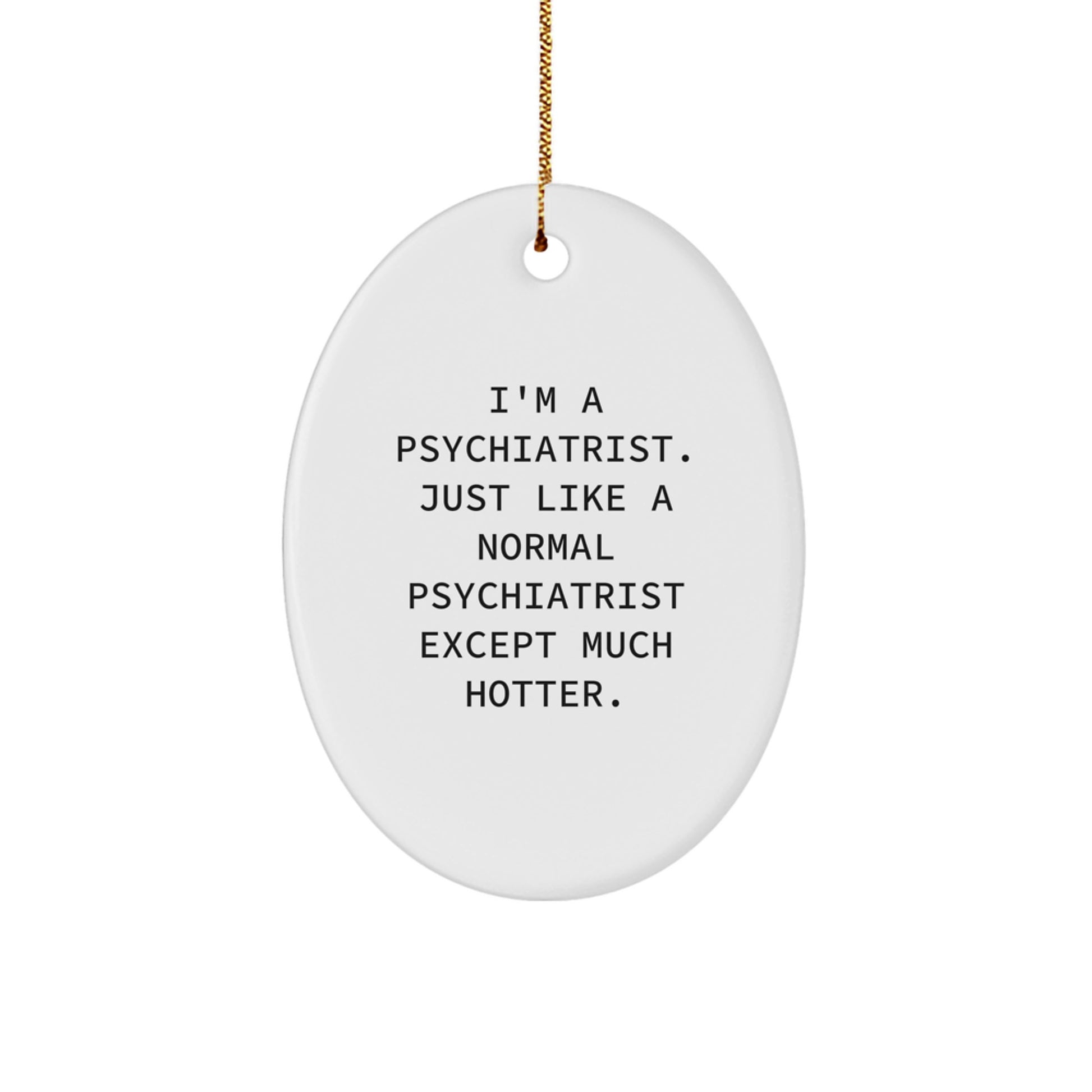 Funny Psychiatrist Gifts for Coworkers - Oval Ornament Unique Christmas Memorable Presents from Friends - Image 1