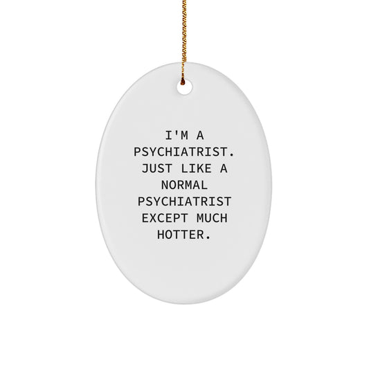 Funny Psychiatrist Gifts for Coworkers - Oval Ornament Unique Christmas Memorable Presents from Friends - Image 1