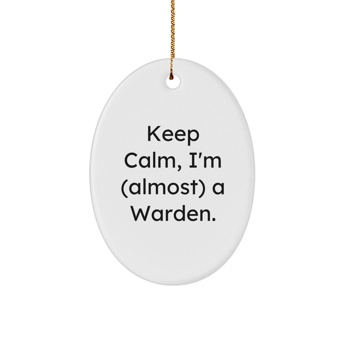 Warden Christmas Ornament Gift for Family - Keep Calm, I'm (Almost) A - Image 1