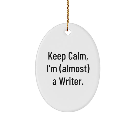 Writer Christmas Ornament Gift - Keep Calm, I'm (Almost) A Writer - Image 1