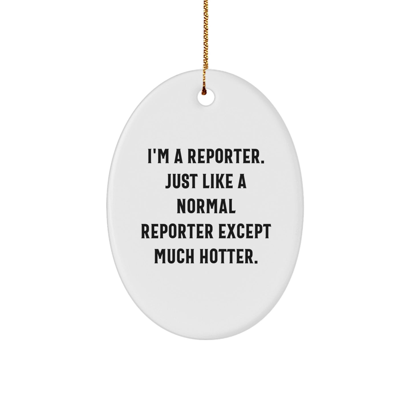 Reporter Oval Ornament Gift Christmas for Him Keepsake I'm A Reporter - Image 1