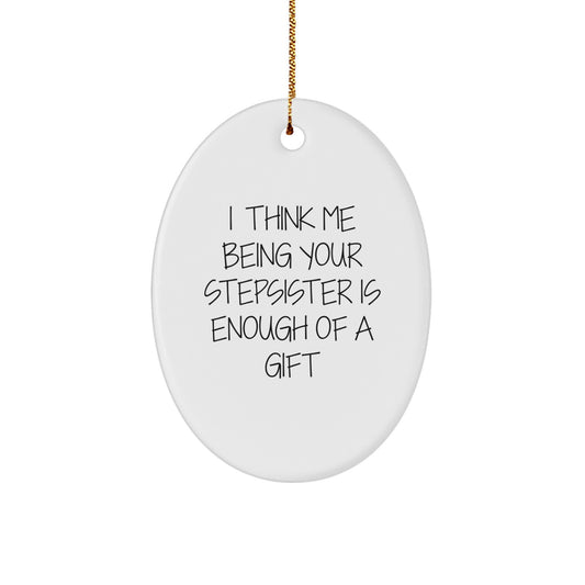 Funny Stepsister Oval Ornament Gifts from Family Members for Christmas Unique - Image 1