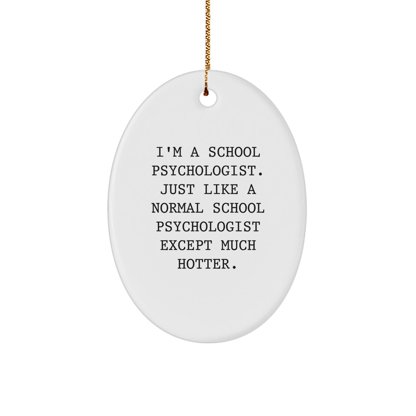 Funny School Psychologist Gifts for Friends, Oval Ornament Quotes - Gifts from Friends to School Psychologist, Humorous School Psychologist Christmas Unique Gifts - Image 1