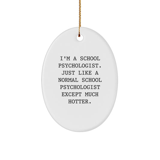 Funny School Psychologist Gifts for Friends, Oval Ornament Quotes - Gifts from Friends to School Psychologist, Humorous School Psychologist Christmas Unique Gifts - Image 1