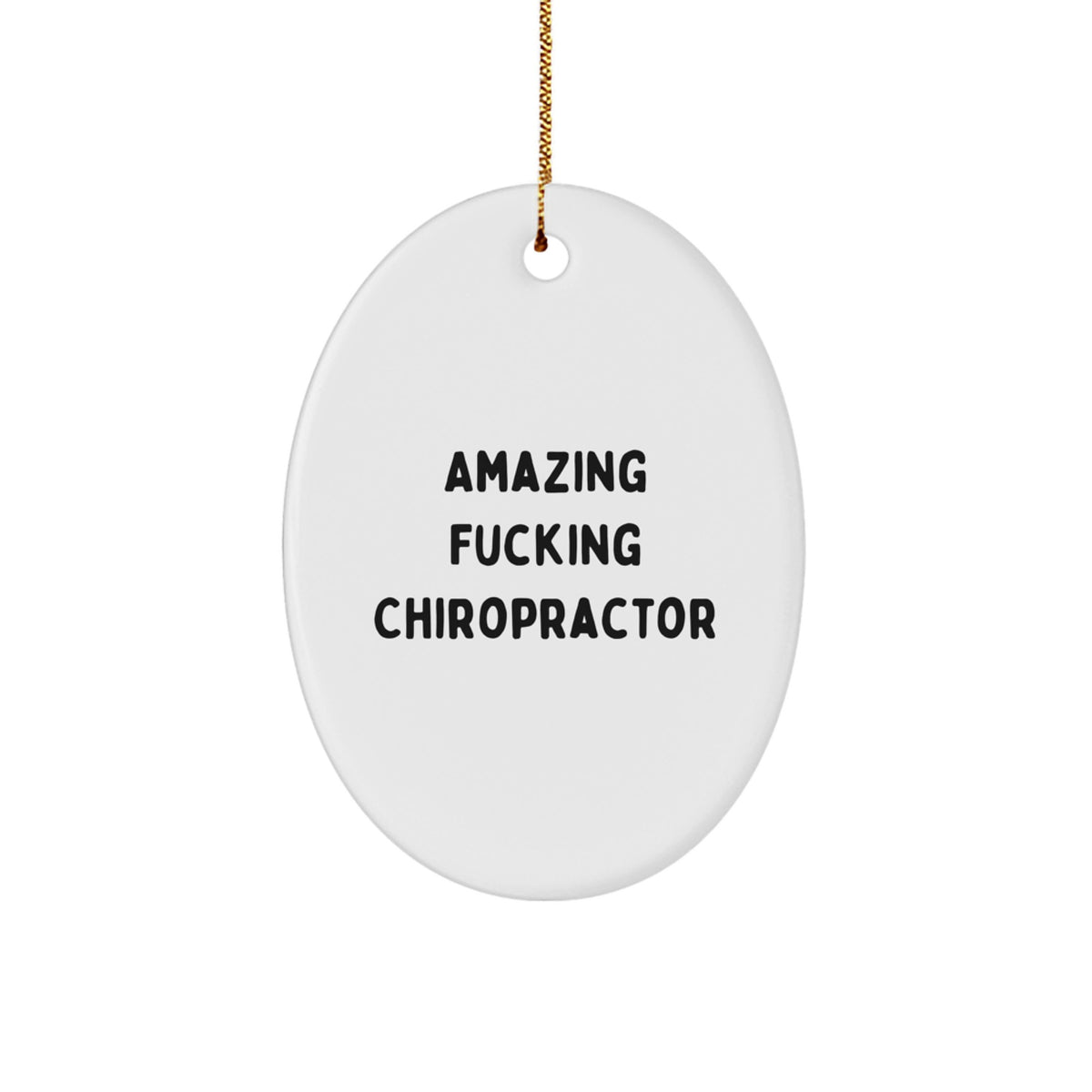 Witty Christmas Ornament Gift for Friends - Amazing Fucking Chiropractor - Image 1