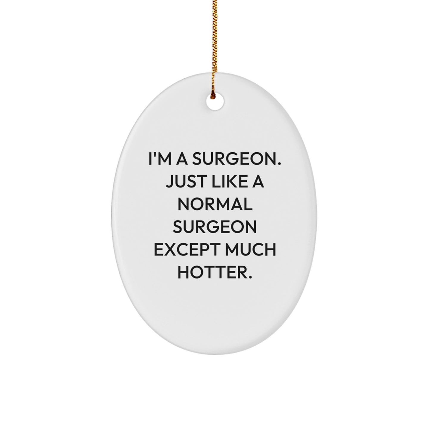 Funny Surgeon Oval Ornament Gifts from Friends for Christmas, Unique Christmas Unique Gifts for Men Surgeons, Unique Oval Ornament for Surgeon Friends - Image 1