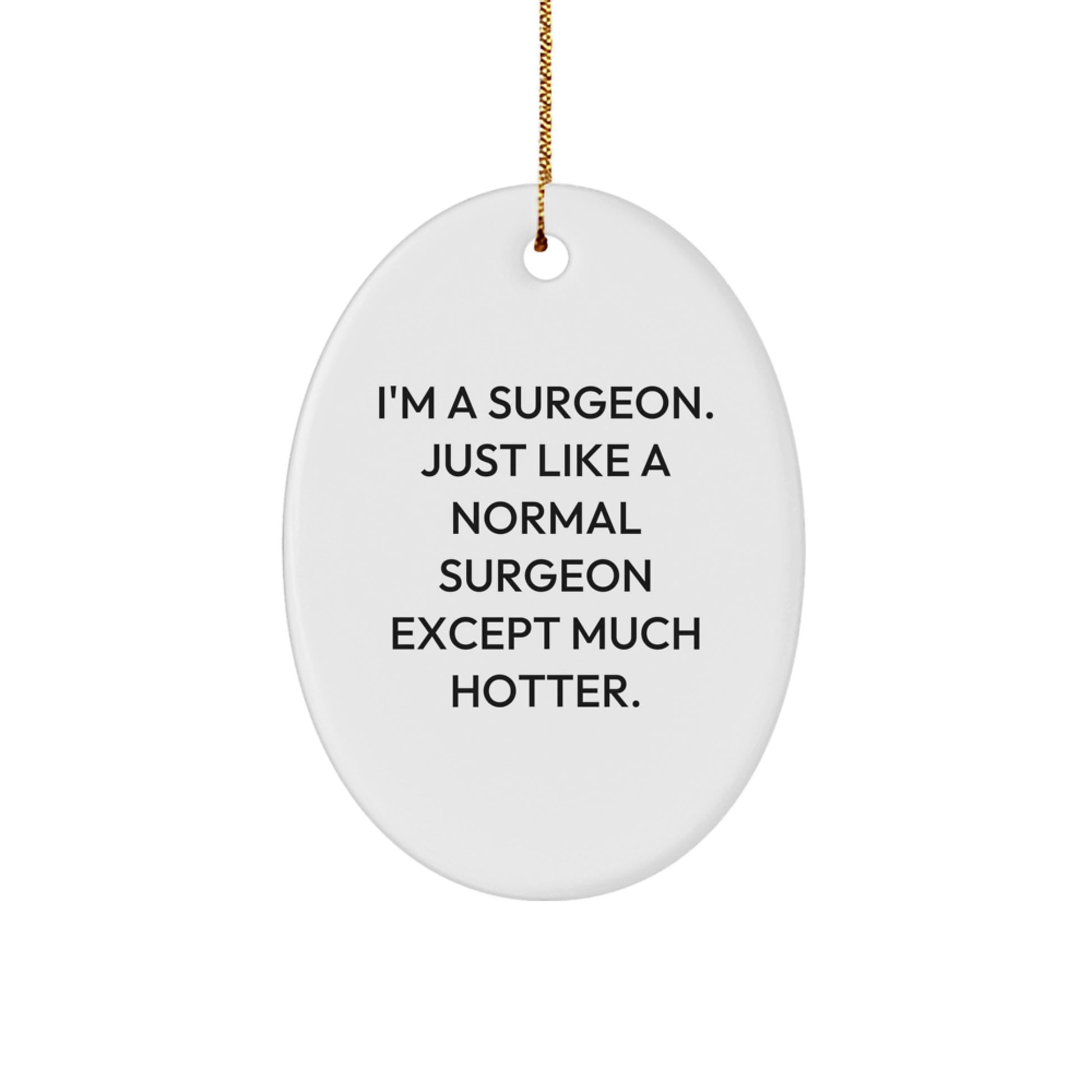 Funny Surgeon Oval Ornament Gifts from Friends for Christmas, Unique Christmas Unique Gifts for Men Surgeons, Unique Oval Ornament for Surgeon Friends - Image 1