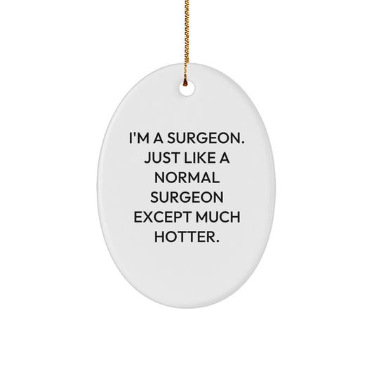 Funny Surgeon Oval Ornament Gifts from Friends for Christmas, Unique Christmas Unique Gifts for Men Surgeons, Unique Oval Ornament for Surgeon Friends - Image 1