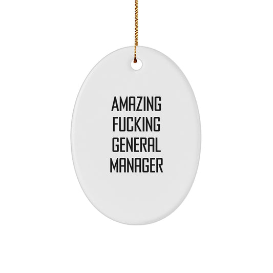 Christmas Gift Oval Ornament for Her – Amazing F*cking General Manager - Image 1