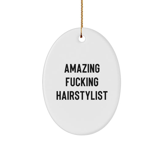 Funny Hairstylist Gifts from Friends, Christmas Oval Ornament with 'Amazing F--king Hairstylist' Quote, Gifts for Hairstylist - Image 1