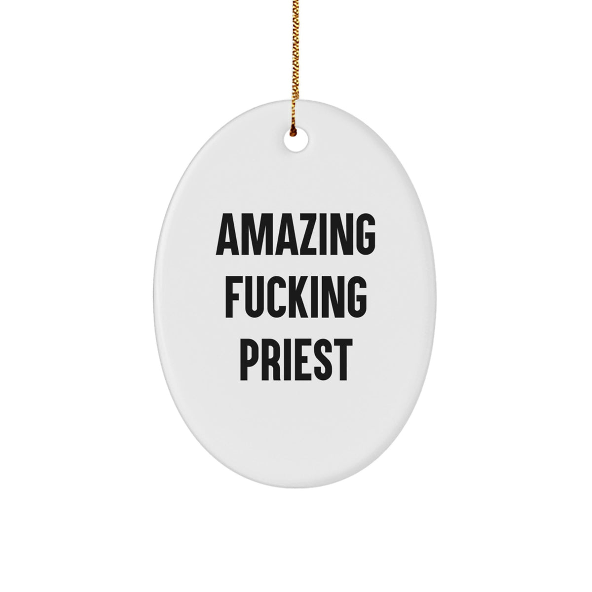 Christmas Gift Amazing Fucking Priest Oval Ornament for Teens - Surprise - Image 1