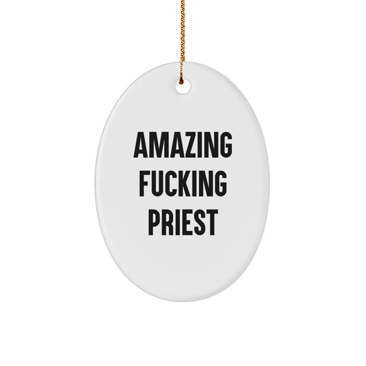 Christmas Gift Amazing Fucking Priest Oval Ornament for Teens - Surprise - Image 1