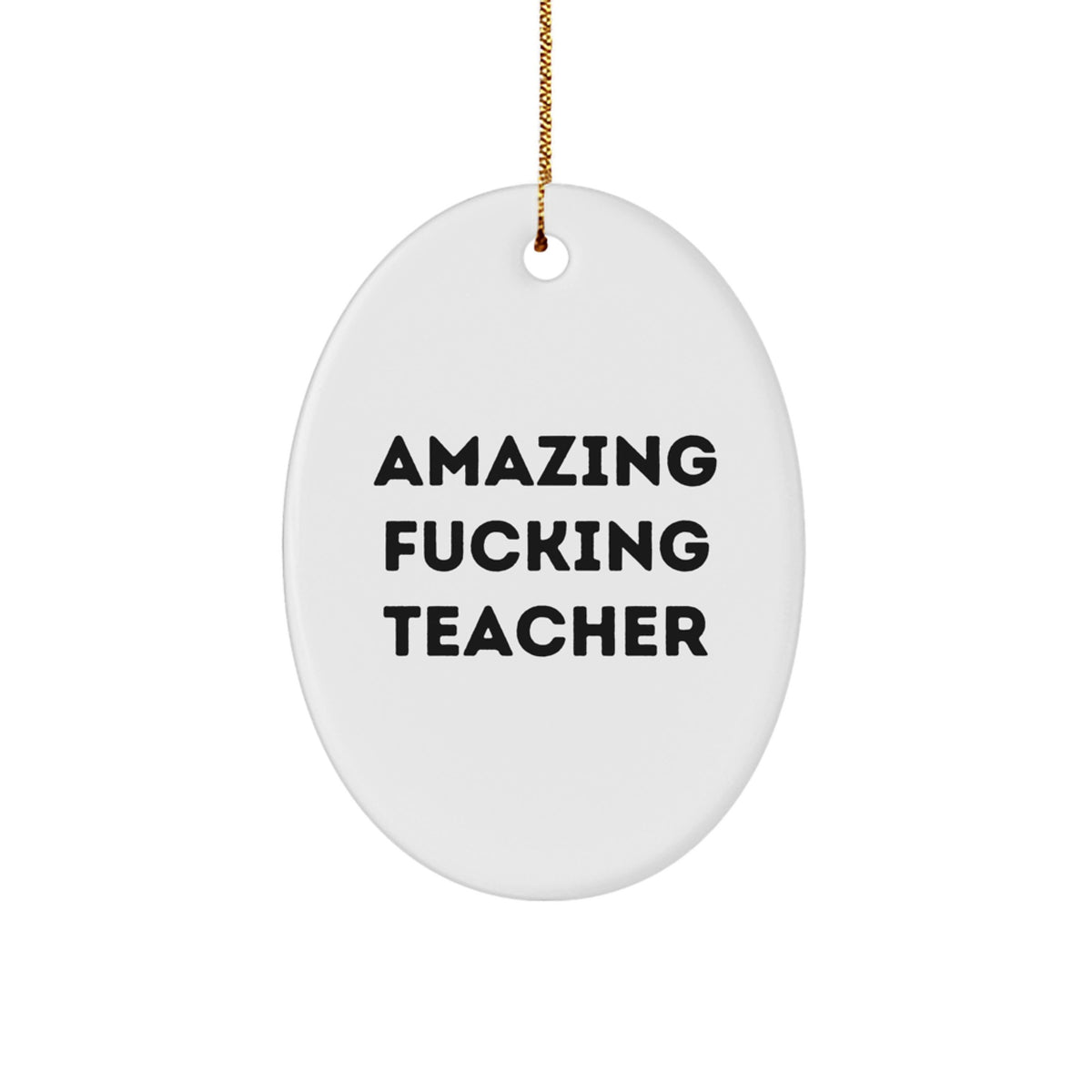 Christmas Gift for Her Teacher Oval Ornament Amazing F***ing Teacher - Image 1