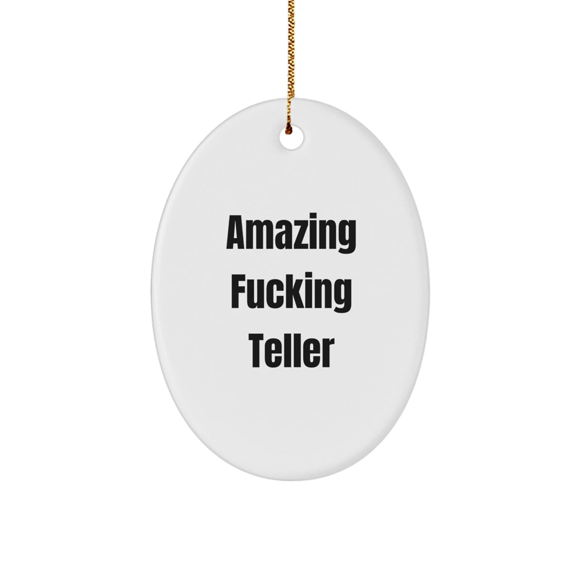 Teller Oval Ornament Gift for Coworkers Idea – Amazing F--king Teller - Image 1