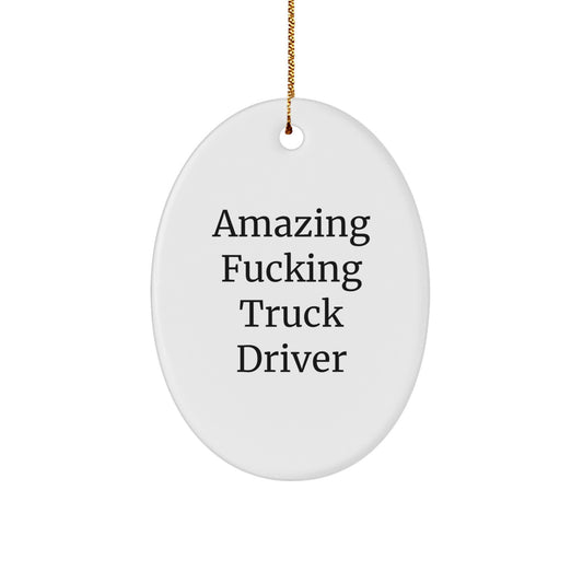 Christmas Ornament Gift for Family Amazing Fucking Truck Driver Keepsake - Image 1