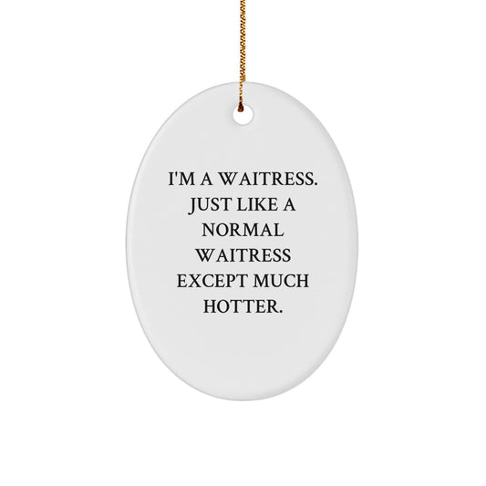 Funny Waitress Gifts for Her, Oval Ornament with Hotter Waitress Quote, Perfect Christmas Unique Gifts from Friends, Coworkers, or Family - Image 1
