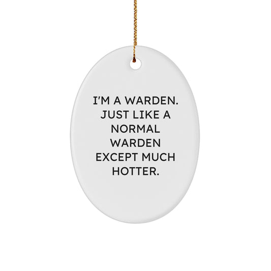 Funny Warden Christmas Unique Gifts from Men to Warden Oval Ornament, Warden Humor - Image 1