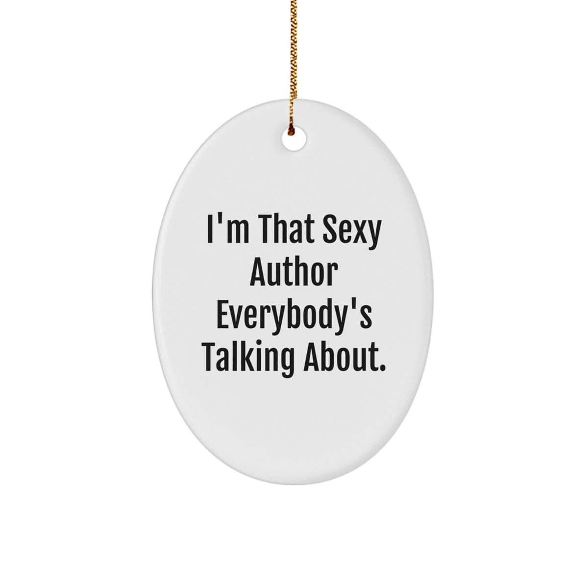 Christmas Gift for Her Sexy Author Present - Oval Christmas Ornament - Image 1