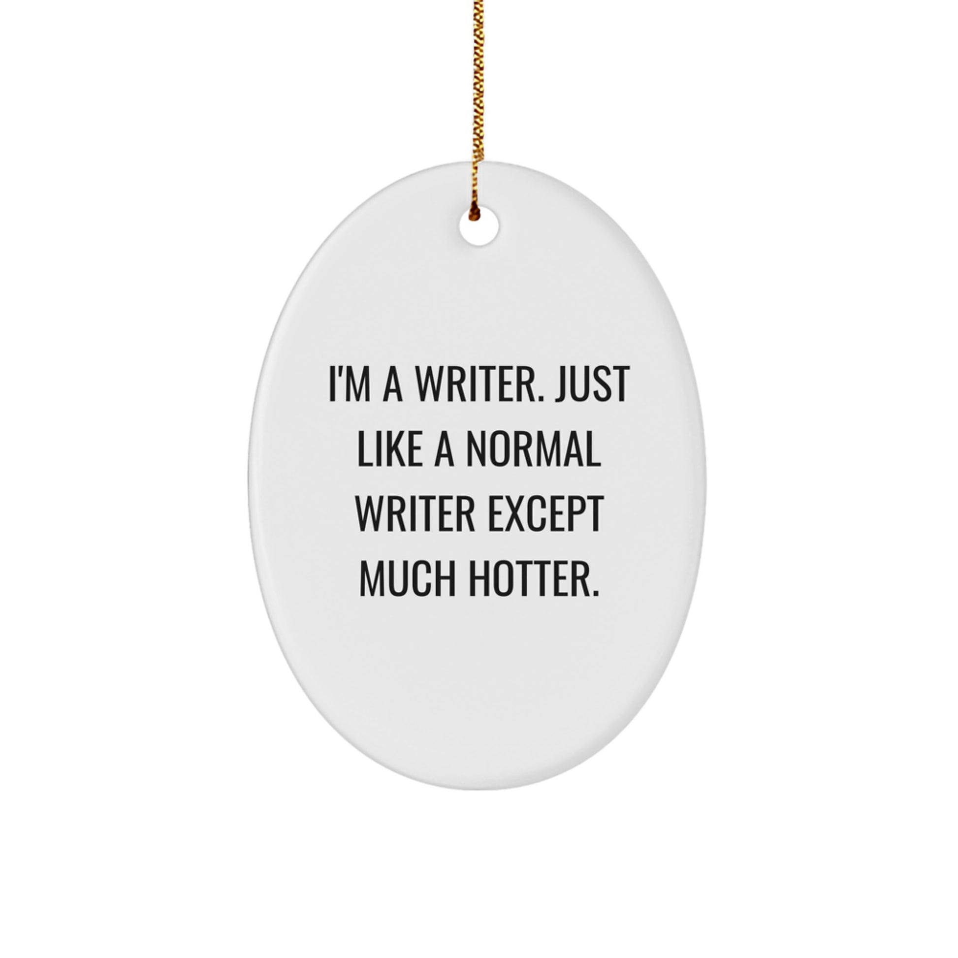 Funny Writer Oval Ornament Gifts from Men to Writer Friends, Funny Writer Oval Ornament for Writer Coworkers, Christmas Unique Gifts for Writer Family - Image 1