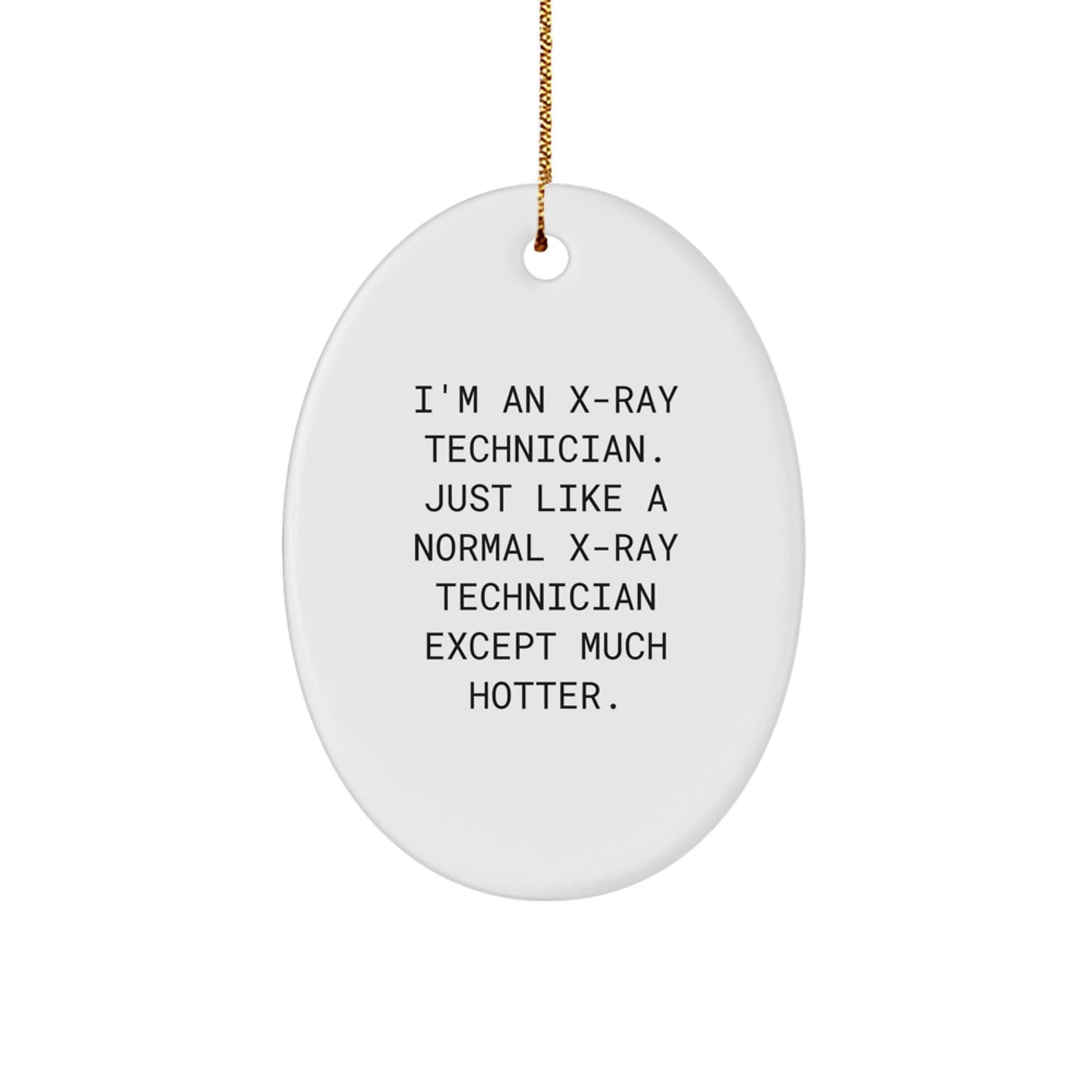 Funny X-Ray Technician Oval Ornament Gifts for Men, Unique Christmas Unique Gifts from Friends to X-Ray Technician - Image 1