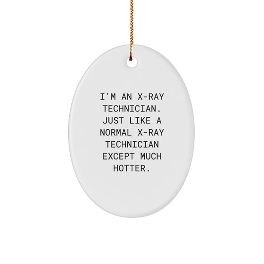 Funny X-Ray Technician Oval Ornament Gifts for Men, Unique Christmas Unique Gifts from Friends to X-Ray Technician - Image 1