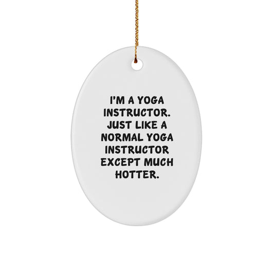 Funny Yoga Instructor Oval Ornament Gifts from Men for Women Friends Coworkers Family, Christmas Unique Gifts for Yoga Instructors - Image 1