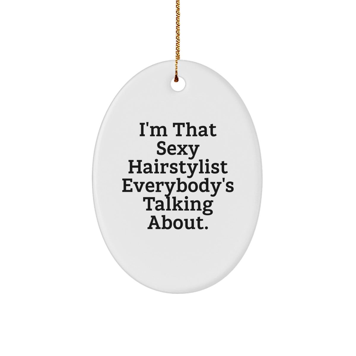 Christmas Ornament Gift Confident Hairstylist Everybody's Talking About - Image 1