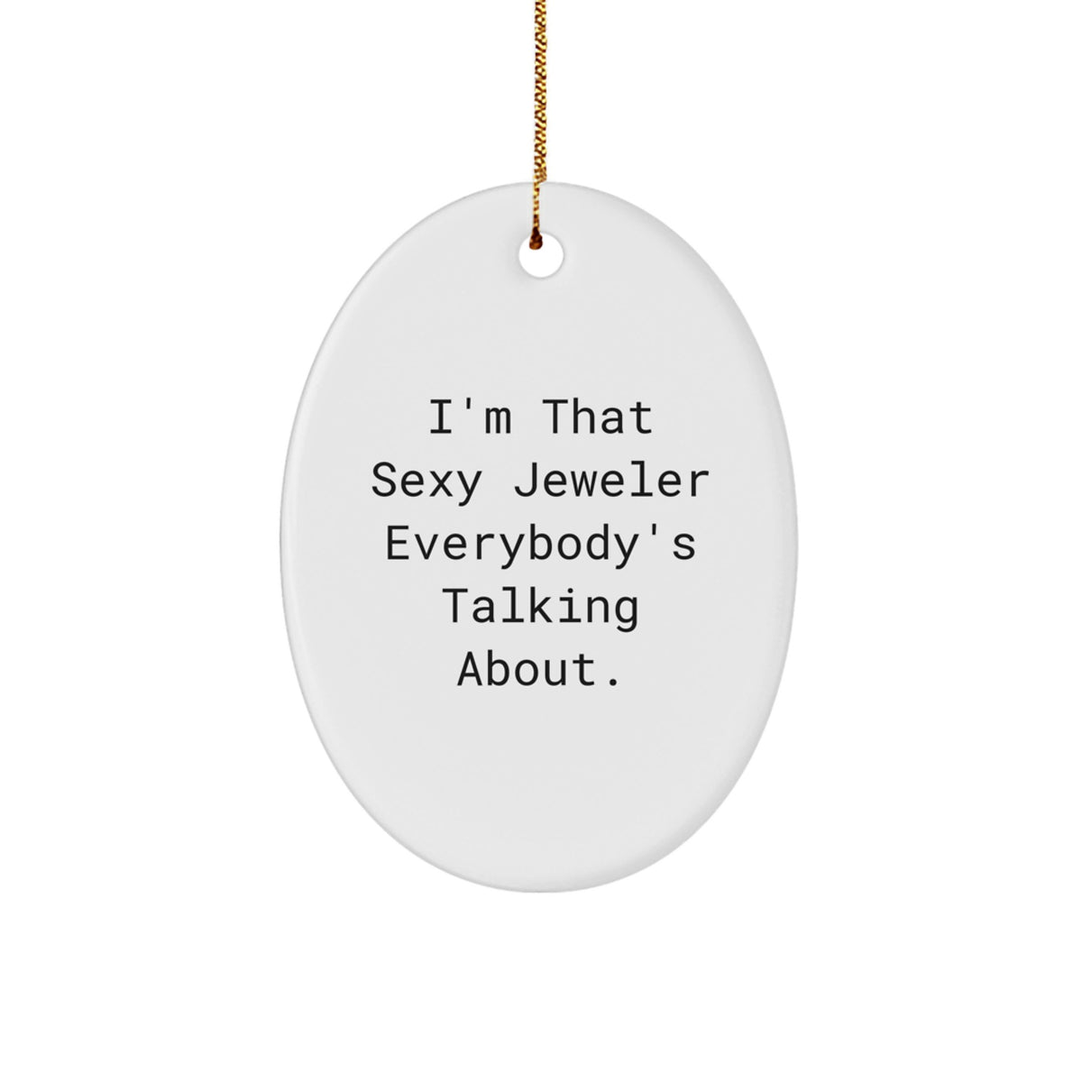 Christmas Gift A Playful Jeweler Christmas Ornament for Her - I'm That - Image 1