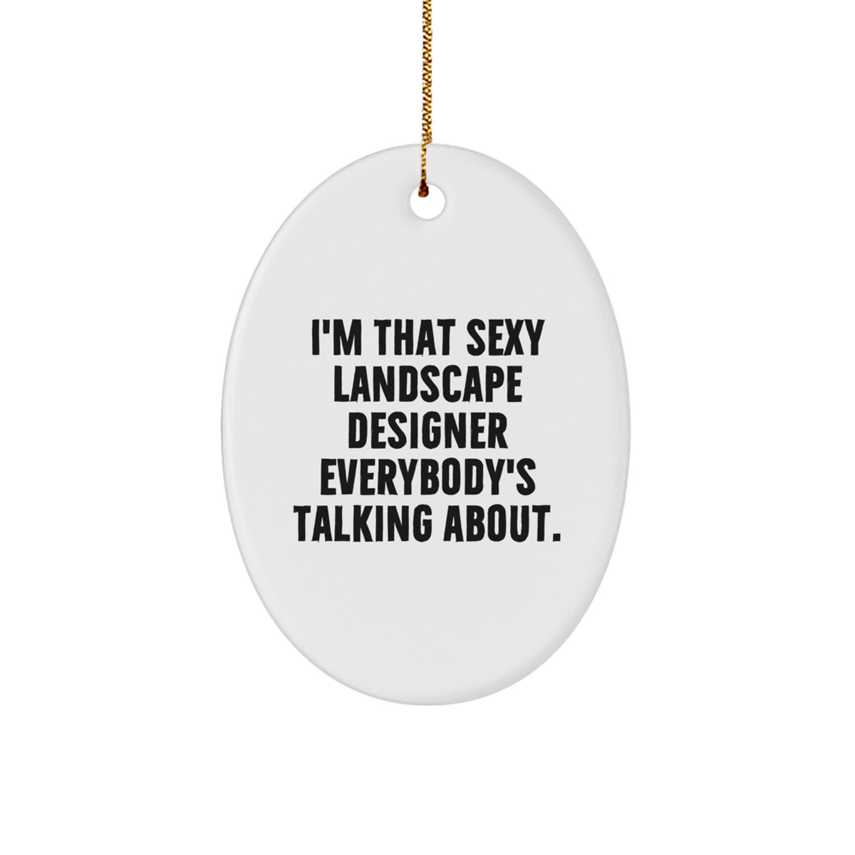 Witty Christmas Ornament Gift for Friends - Sexy Landscape Designer - Image 1