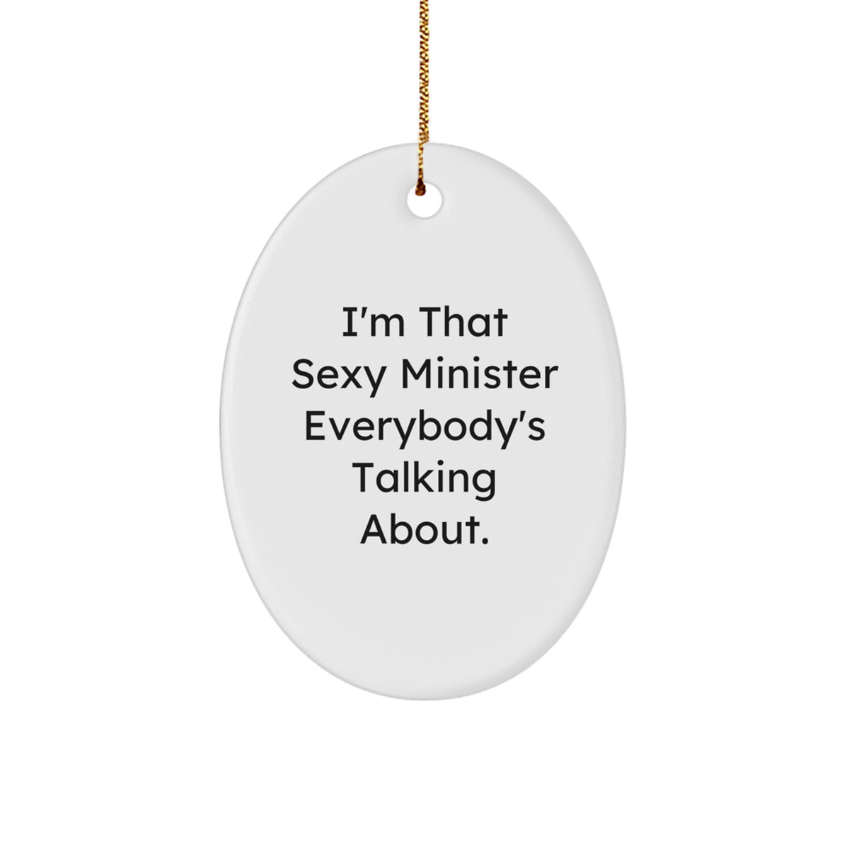 Christmas Gift Oval Ornament for Her – 'I'm That Sexy Minister' Present - Image 1