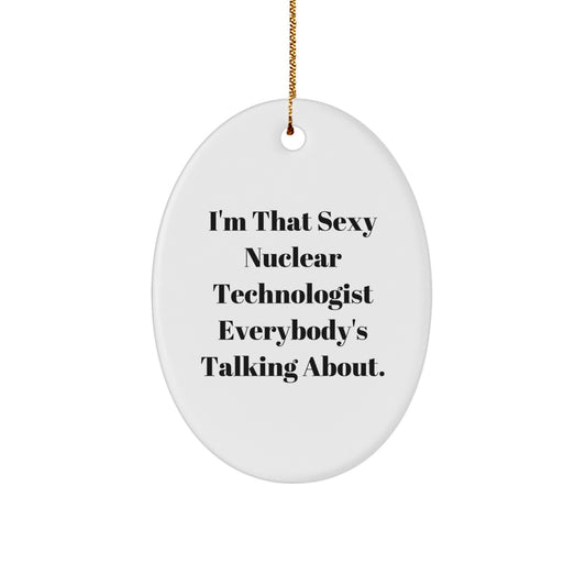 Christmas Gift Humorous Nuclear Technologist Ornament for Her Present - Image 1