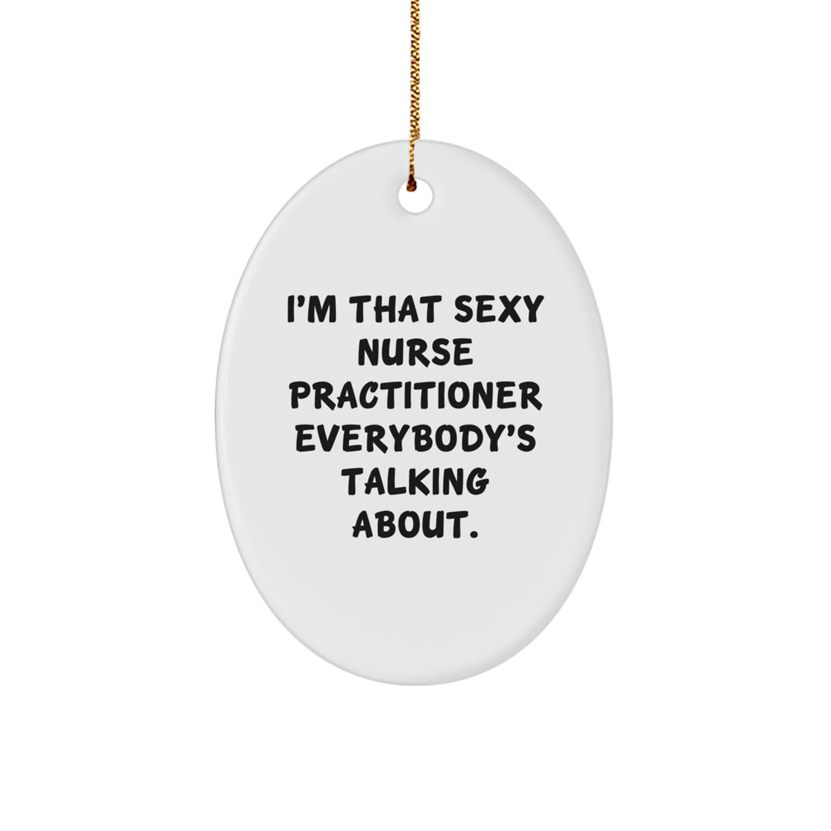 Witty Christmas Ornament Gift for Friends - Sexy Nurse Practitioner - Image 1