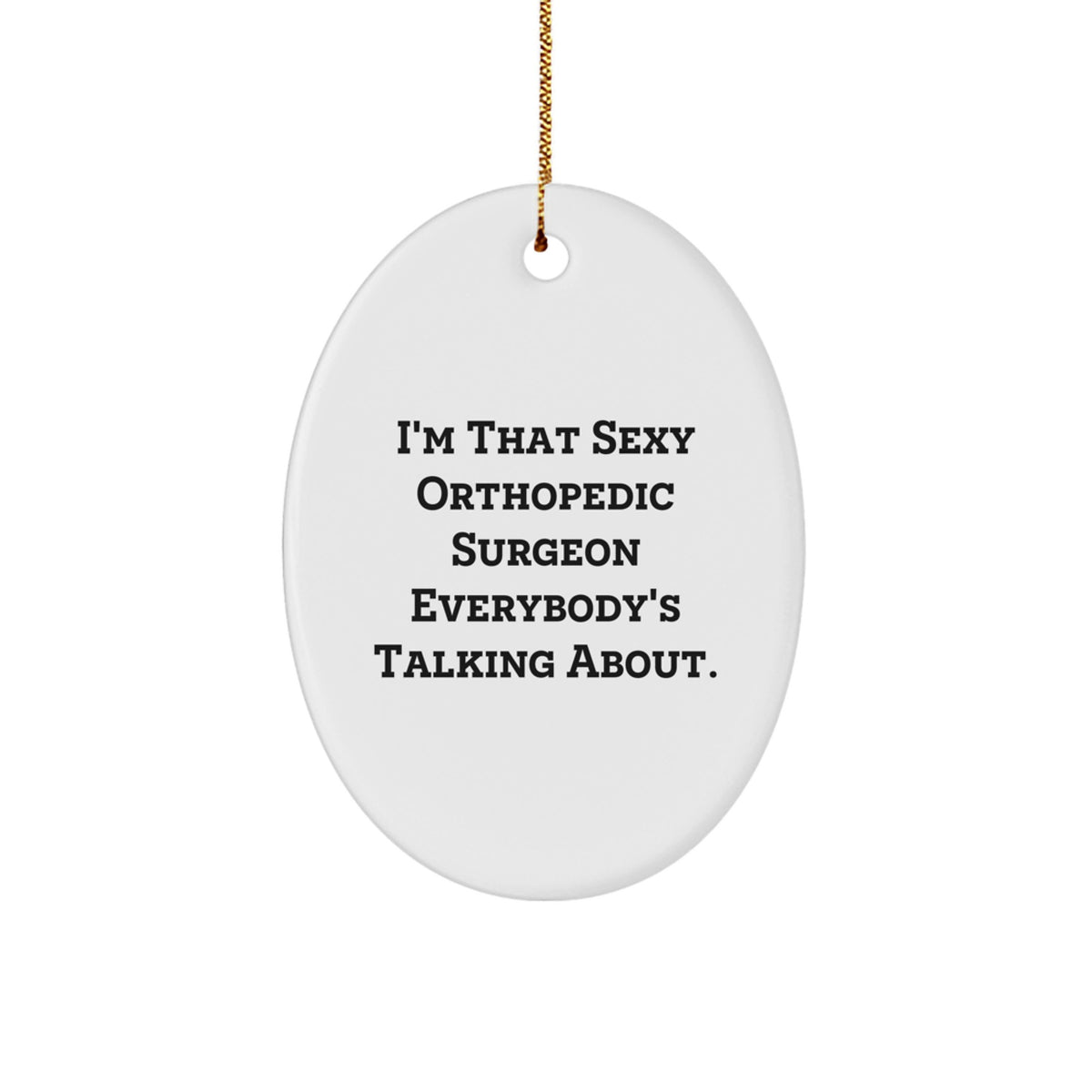 Christmas Ornament Gift Sexy Orthopedic Surgeon Present for Family - Image 1