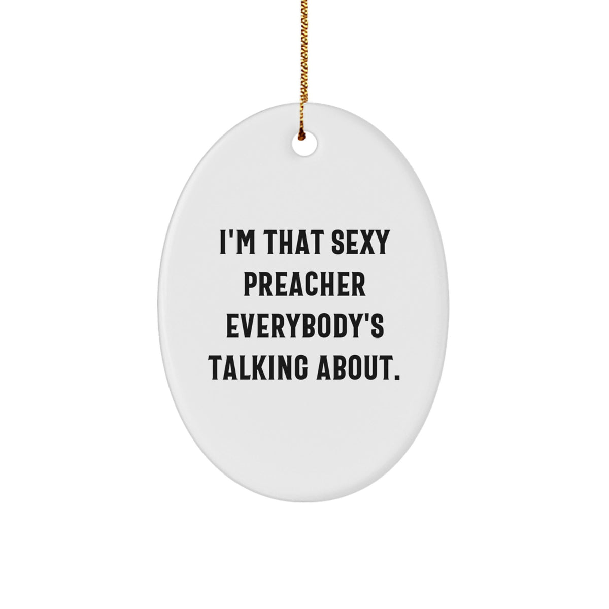 Christmas Ornament Gift Playful Sexy Preacher Quote for Coworkers - Image 1