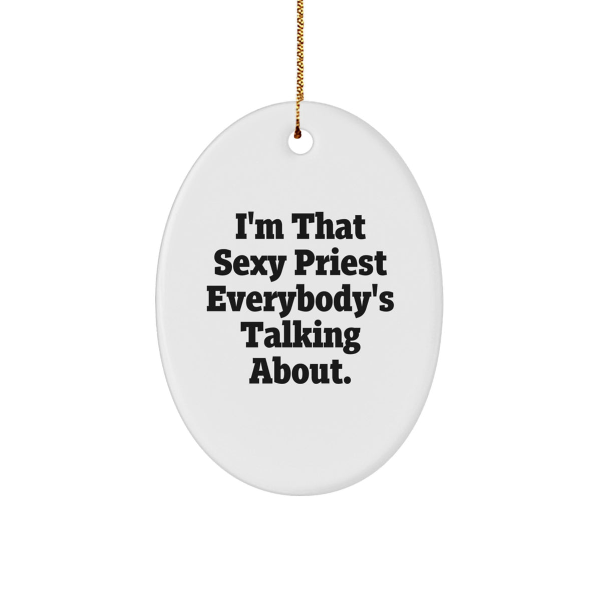 Favorite Priest Christmas Ornament Gift - Sexy Quote Holiday Keepsake - Image 1