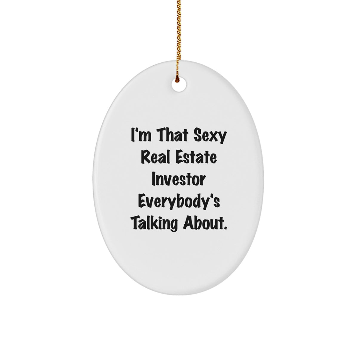 Witty Christmas Ornament Gift for Friends - Sexy Real Estate Investor - Image 1