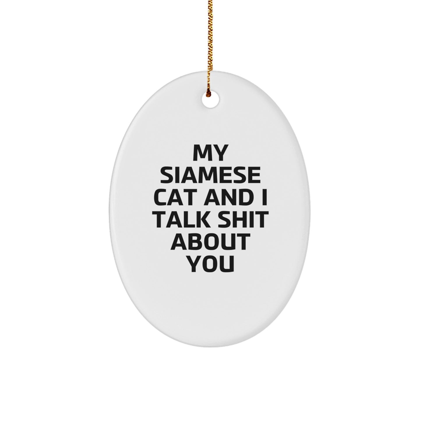 Funny Siamese Cat Oval Ornament, Gifts from Men to Friends for Siamese Cat Lovers, Christmas Unique Gifts - Image 1