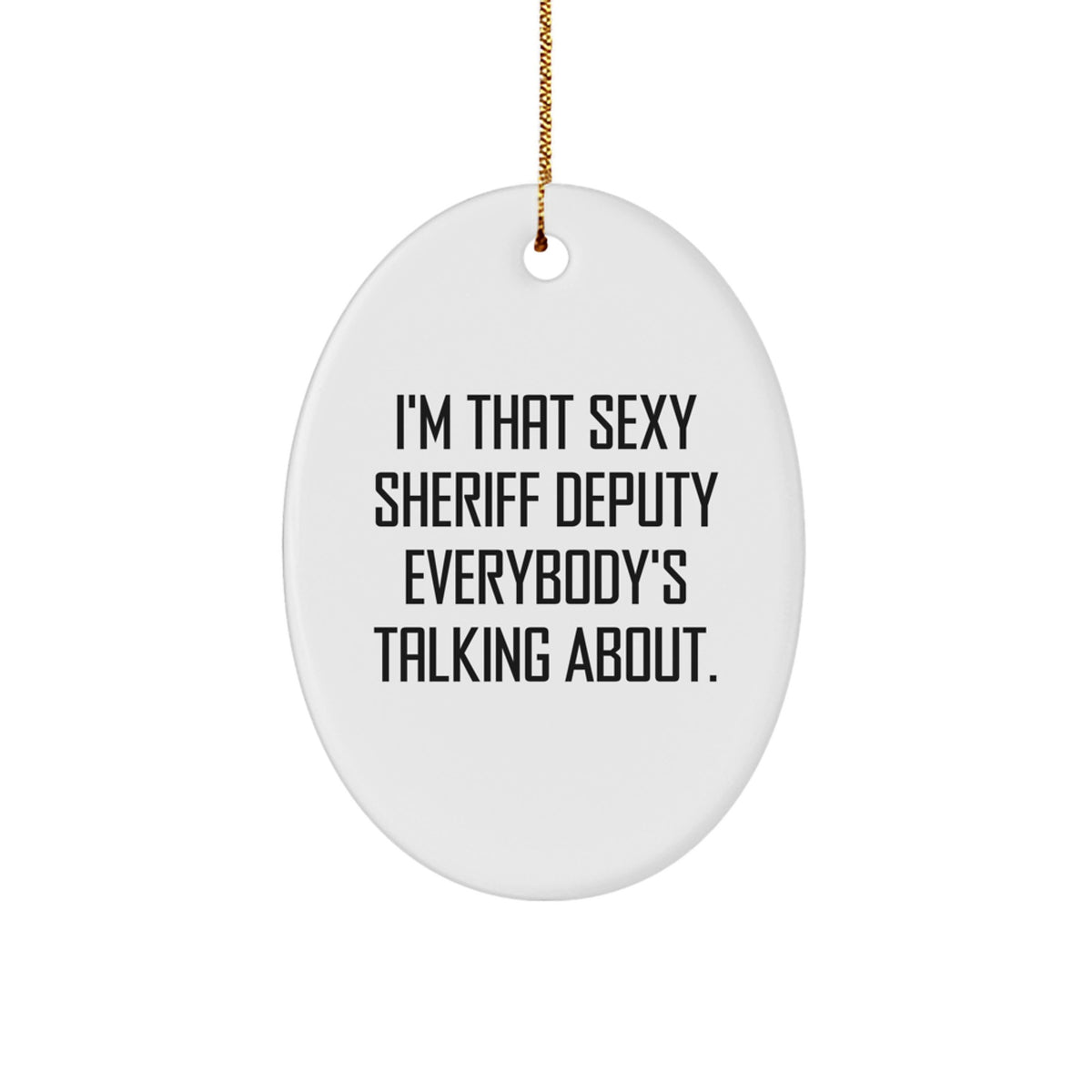 Christmas Ornament Gift Sexy Sheriff Deputy Quote Keepsake for Coworkers - Image 1
