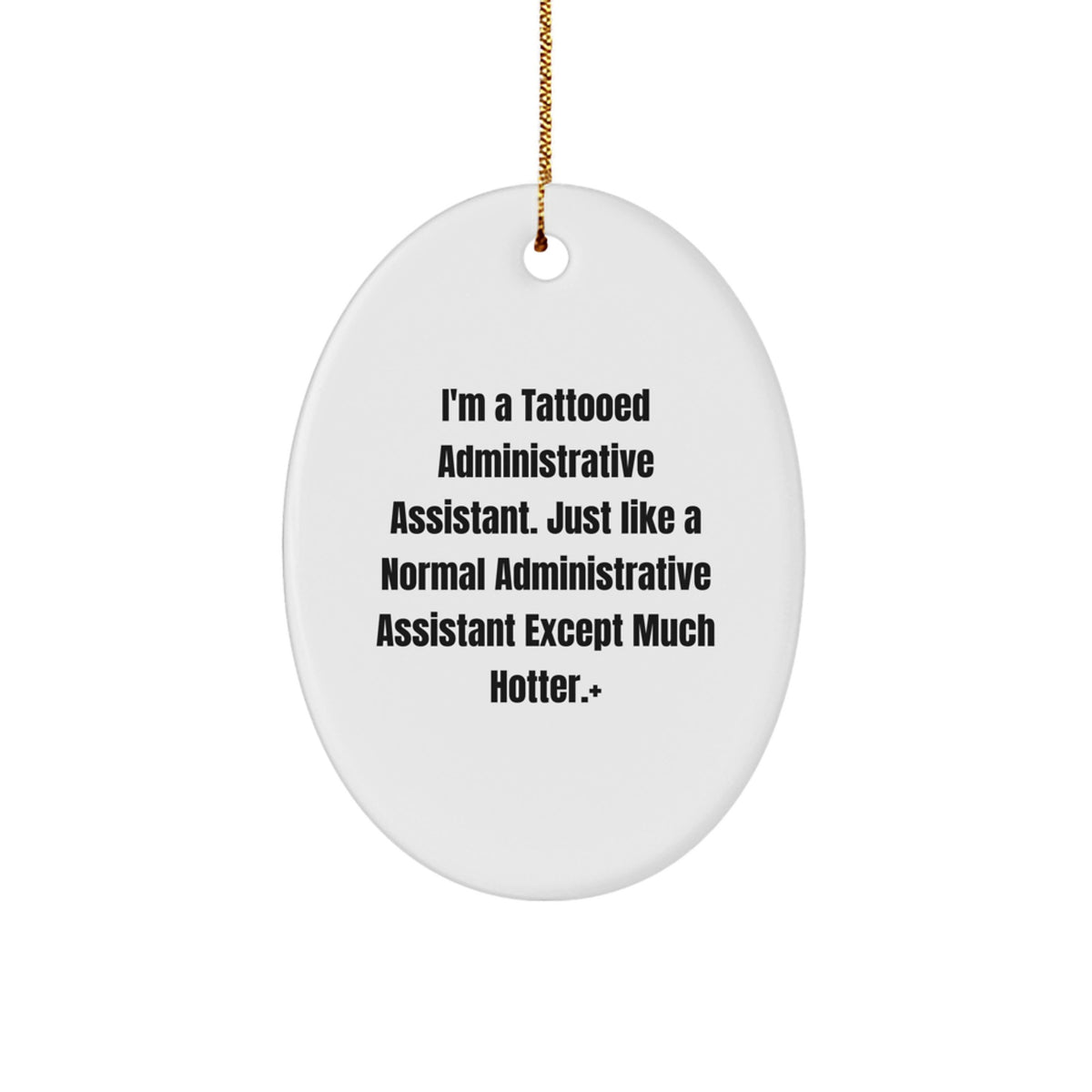 Christmas Gift Witty Oval Ornament for Teens - Tattooed Administrative - Image 1