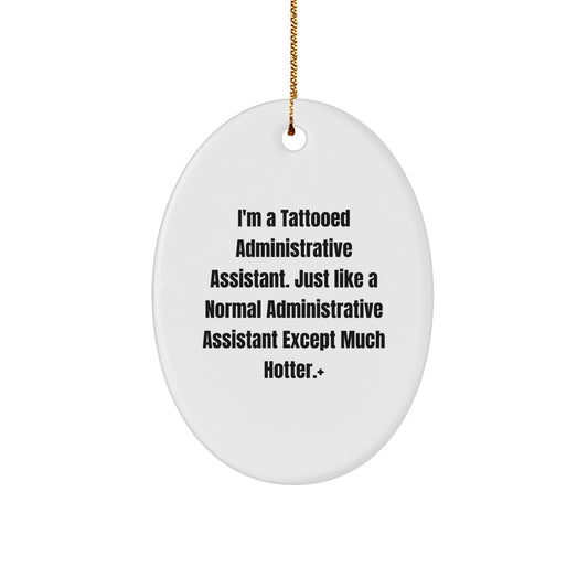 Christmas Gift Witty Oval Ornament for Teens - Tattooed Administrative - Image 1