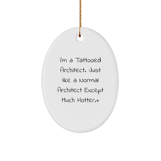 Christmas Ornament Gift for Coworkers A Tattooed Architect, Just Like A - Image 1