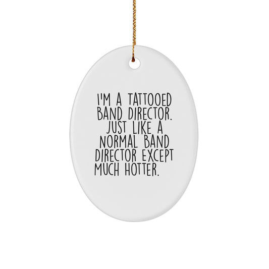 Christmas Ornament for Coworkers A Tattooed Band Director Idea Gift - Image 1