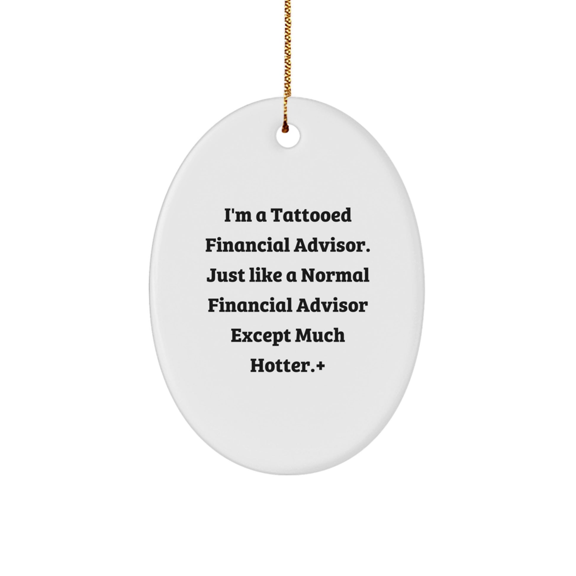 Funny Tattooed Financial Advisor Oval Ornament, Gifts from Men to Financial Advisors, Unique Christmas Unique Gifts for Women, Friends, Coworkers, Family - Image 1