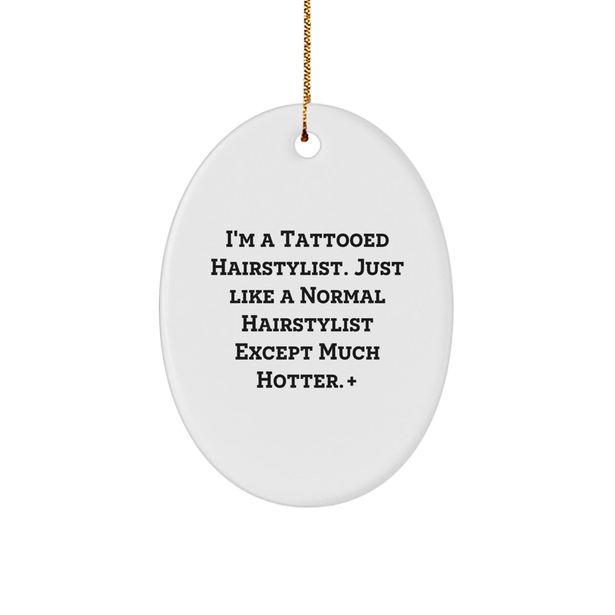 Sassy Christmas Ornament Gift for Friends - I'm A Tattooed Hairstylist - Image 1