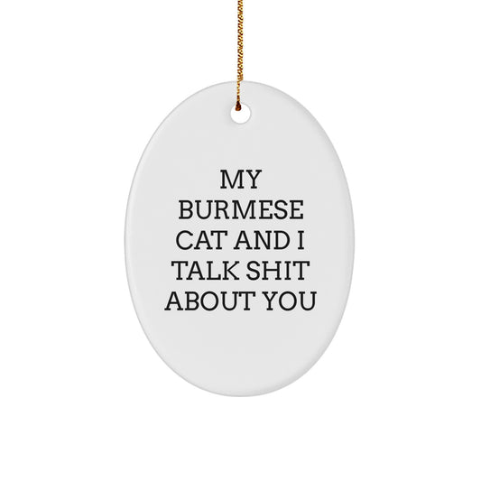Funny Burmese Cat Oval Ornament - Christmas Unique Gifts from Friends for Burmese Cat Lovers - Image 1