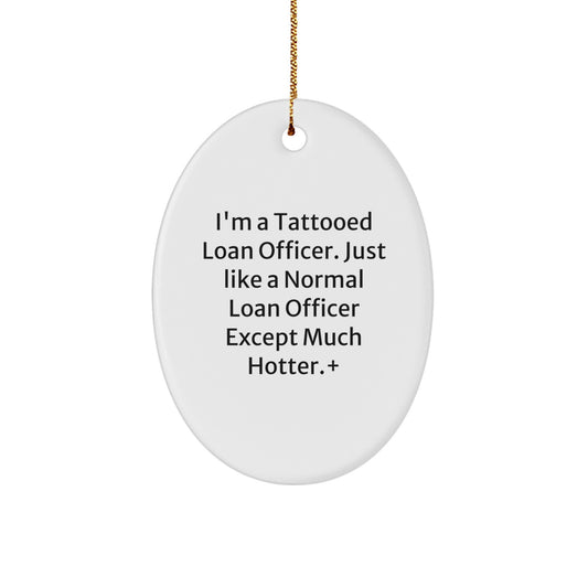 Witty Christmas Ornament Gift for Friends - Tattooed Loan Officer - Image 1
