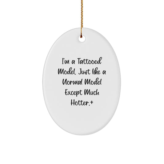 Funny Model Gifts from Friends for Christmas Model Oval Ornament - Oval Ornament Gifts for Men Women Model Friends Coworkers Family - Image 1
