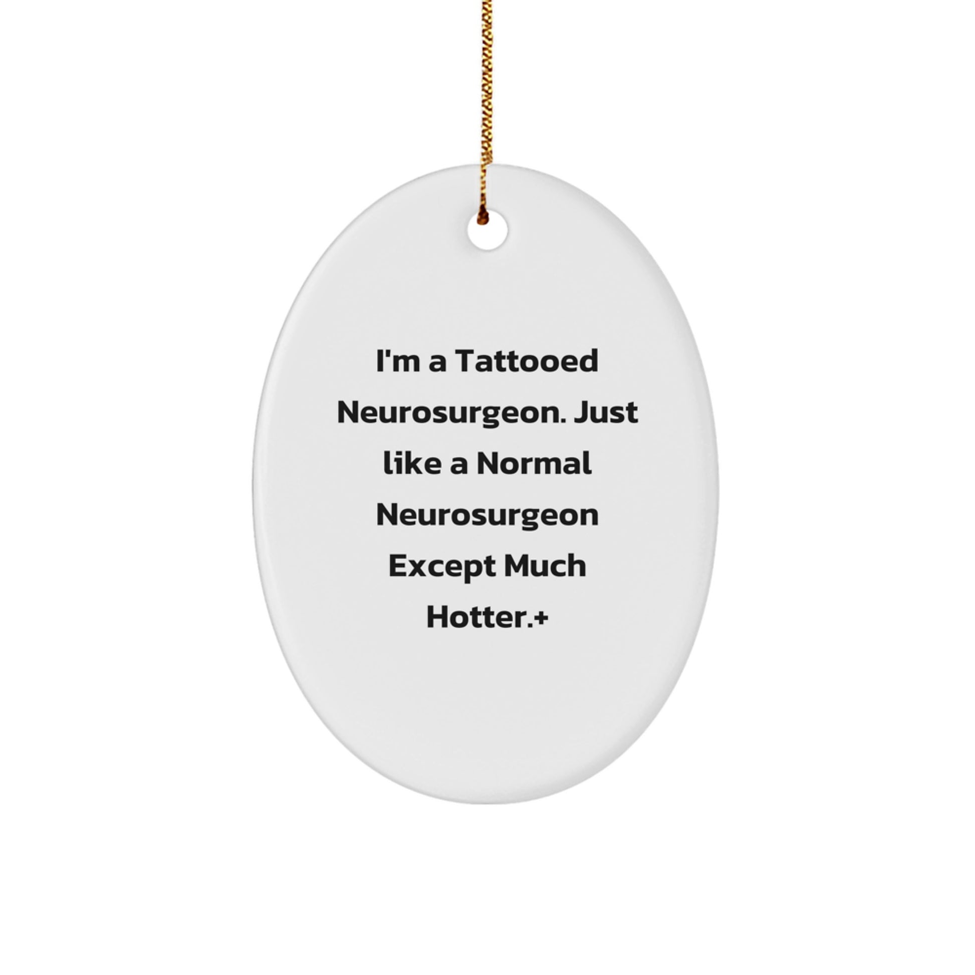 Funny Neurosurgeon Gifts from Friends, Oval Ornament for Neurosurgeon Men, Christmas Unique Gifts for Him - Image 1