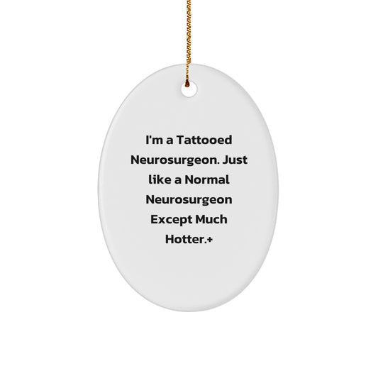 Funny Neurosurgeon Gifts from Friends, Oval Ornament for Neurosurgeon Men, Christmas Unique Gifts for Him - Image 1