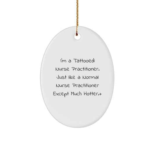 Nurse Practitioner Oval Ornament Christmas Unique Gift Hotter Idea - Image 1